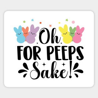 oh for peeps sake Magnet